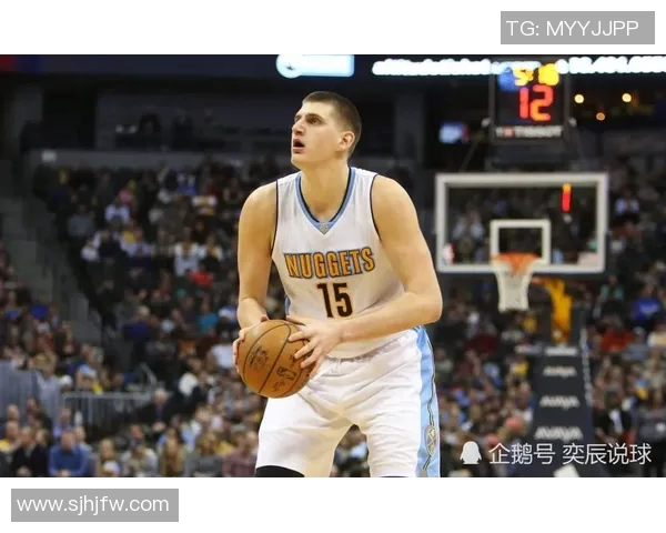 尼古拉约基奇带领掘金队重塑NBA王朝梦想的传奇之路